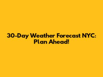 30-Day Weather Forecast NYC: Plan Ahead!