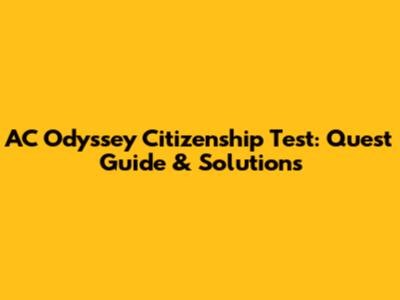 AC Odyssey Citizenship Test: Quest Guide & Solutions
