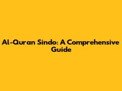 Al-Quran Sindo: A Comprehensive Guide