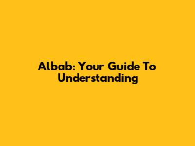 Albab: Your Guide To Understanding