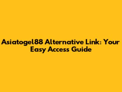Asiatogel88 Alternative Link: Your Easy Access Guide