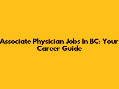 Associate Physician Jobs In BC: Your Career Guide