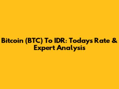 Bitcoin (BTC) To IDR: Today's Rate & Expert Analysis