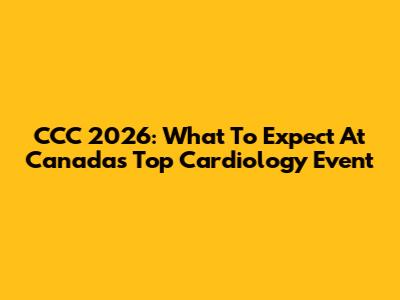 CCC 2026: What To Expect At Canada's Top Cardiology Event