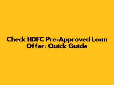 Check HDFC Pre-Approved Loan Offer: Quick Guide