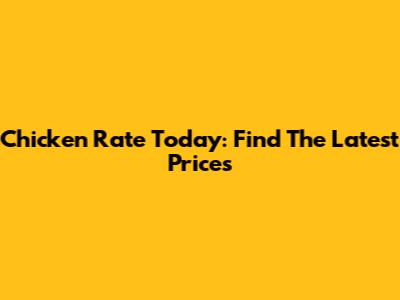 Chicken Rate Today: Find The Latest Prices