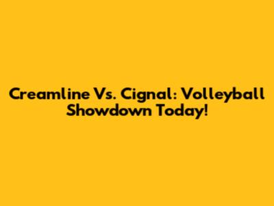 Creamline Vs. Cignal: Volleyball Showdown Today!