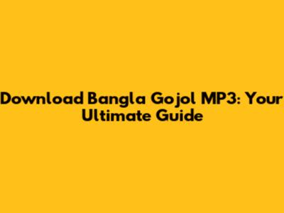 Download Bangla Gojol MP3: Your Ultimate Guide