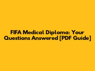 FIFA Medical Diploma: Your Questions Answered [PDF Guide]
