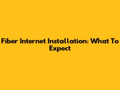 Fiber Internet Installation: What To Expect