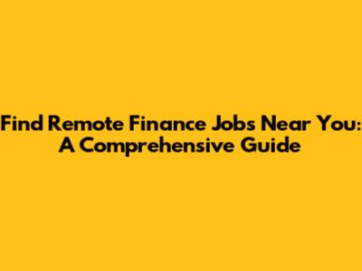 Find Remote Finance Jobs Near You: A Comprehensive Guide