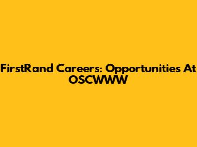 FirstRand Careers: Opportunities At OSCWWW