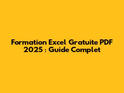 Formation Excel Gratuite PDF 2025 : Guide Complet