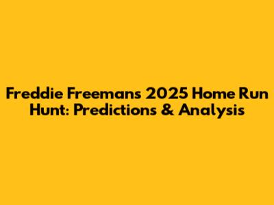 Freddie Freeman's 2025 Home Run Hunt: Predictions & Analysis