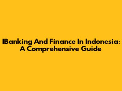 IBanking And Finance In Indonesia: A Comprehensive Guide