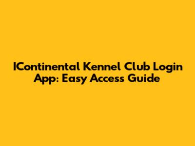 IContinental Kennel Club Login App: Easy Access Guide