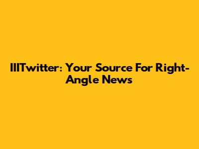 IIITwitter: Your Source For Right-Angle News