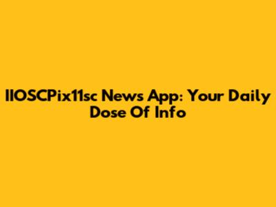 IIOSCPix11sc News App: Your Daily Dose Of Info