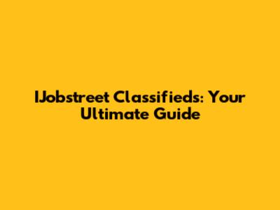 IJobstreet Classifieds: Your Ultimate Guide