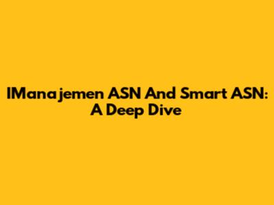 IManajemen ASN And Smart ASN: A Deep Dive