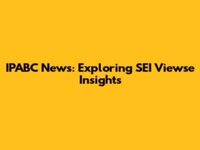 IPABC News: Exploring SEI Viewse Insights