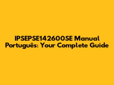 IPSEPSE142600SE Manual Português: Your Complete Guide