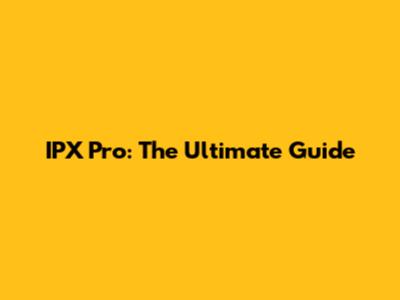 IPX Pro: The Ultimate Guide
