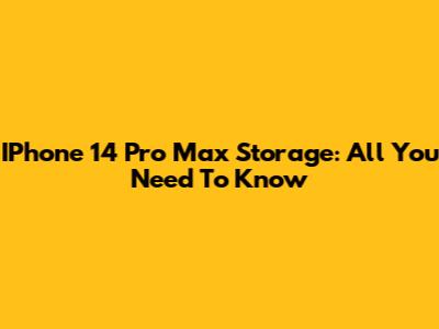 IPhone 14 Pro Max Storage: All You Need To Know