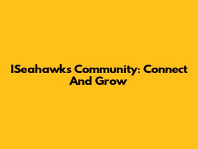 ISeahawks Community: Connect And Grow