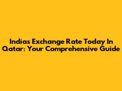 India's Exchange Rate Today In Qatar: Your Comprehensive Guide