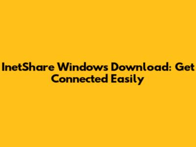 InetShare Windows Download: Get Connected Easily