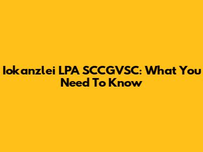 Iokanzlei LPA SCCGVSC: What You Need To Know