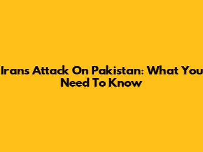 Iran's Attack On Pakistan: What You Need To Know