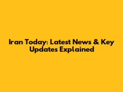 Iran Today: Latest News & Key Updates Explained