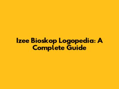 Izee Bioskop Logopedia: A Complete Guide