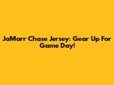Ja'Marr Chase Jersey: Gear Up For Game Day!