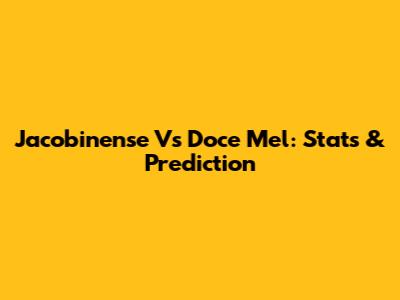 Jacobinense Vs Doce Mel: Stats & Prediction