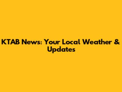 KTAB News: Your Local Weather & Updates