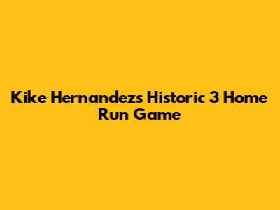 Kike Hernandez's Historic 3 Home Run Game