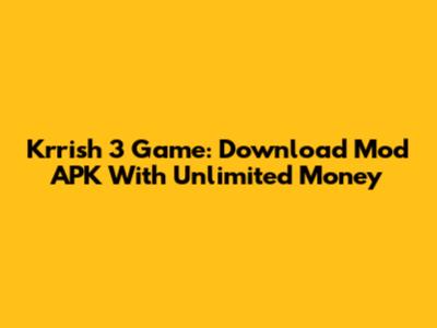 Krrish 3 Game: Download Mod APK With Unlimited Money
