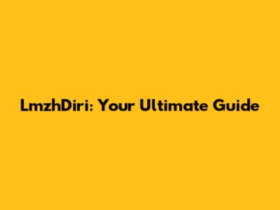 LmzhDiri: Your Ultimate Guide