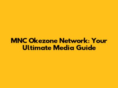 MNC Okezone Network: Your Ultimate Media Guide