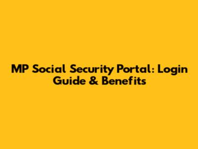 MP Social Security Portal: Login Guide & Benefits