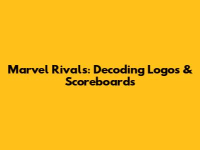 Marvel Rivals: Decoding Logos & Scoreboards