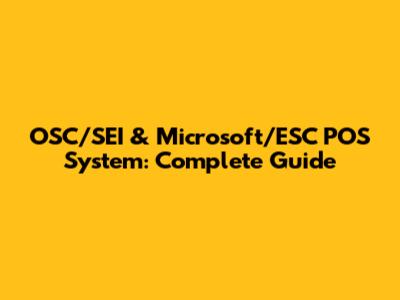 OSC/SEI & Microsoft/ESC POS System: Complete Guide