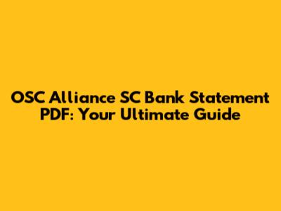 OSC Alliance SC Bank Statement PDF: Your Ultimate Guide