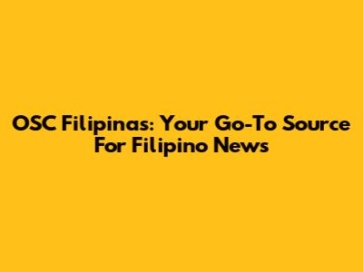 OSC Filipinas: Your Go-To Source For Filipino News