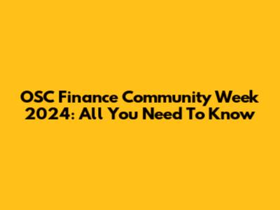 OSC Finance Community Week 2024: All You Need To Know