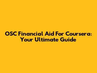 OSC Financial Aid For Coursera: Your Ultimate Guide