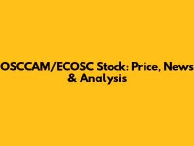 OSCCAM/ECOSC Stock: Price, News & Analysis